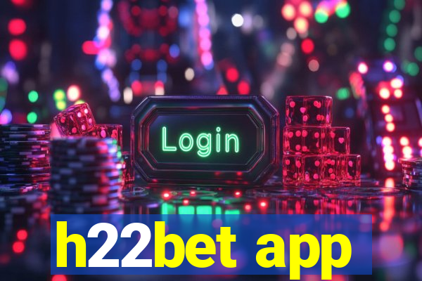 h22bet app